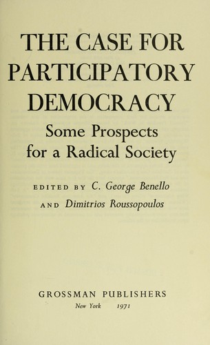 The Case for Participatory Democracy: Some Prospects for a Radical Society