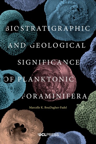 Biostratigraphic and Geological Significance of Planktonic Foraminifera, Second Edition