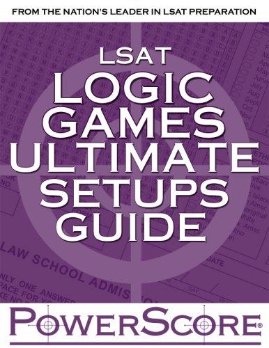 The PowerScore LSAT Logic Games Ultimate Setups Guide