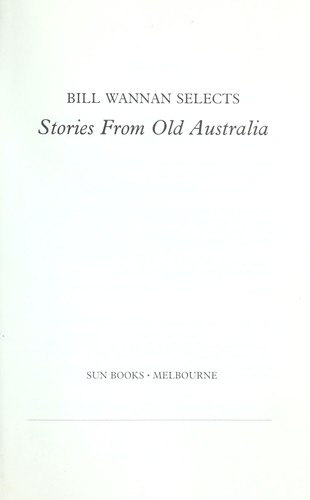 Bill Wannan selects stories from old Australia