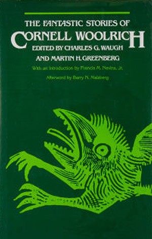 The Fantastic Stories of Cornell Woolrich