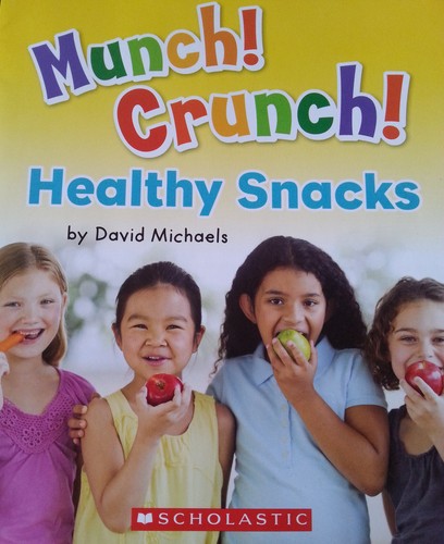 Munch! Crunch! Healthy Snacks