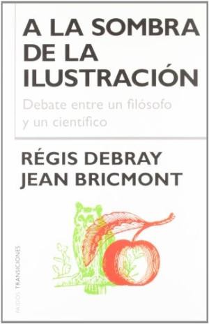 A la sombra de la ilustracion : debate entre un filosofo y un cientifico