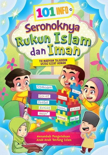 101 Info Seronoknya Rukun Islam dan Rukun Iman