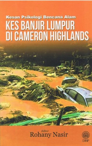 Kesan Psikologi Bencana Alam Kes Banjir Lumpur Di Cameron Highlands