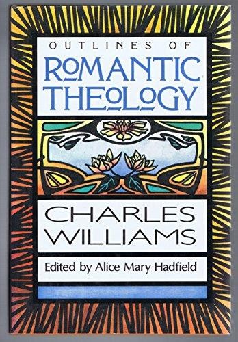 Outlines of Romantic Theology; with which is reprinted, Religion and Love in Dante