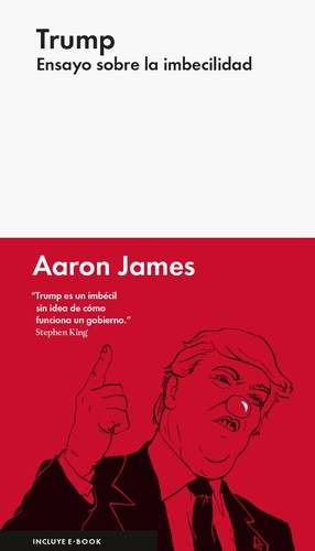 Trump. Ensayo sobre la imbecilidad