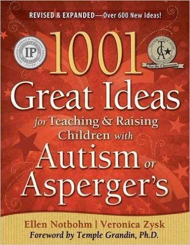 1001 Great Ideas for Teaching & Raising Children with Autism or Asperger's