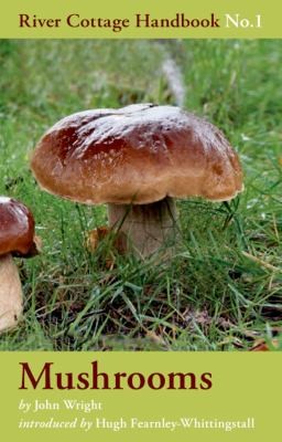 The River Cottage Mushroom Handbook