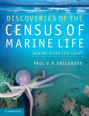 Discoveries Of The Census Of Marine Life: Making Ocean Life Count