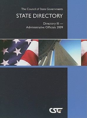 The Council of State Governments State Directory Directory III: Administrative Officials 2009