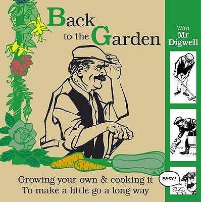 Back To The Garden With Mr Digwell