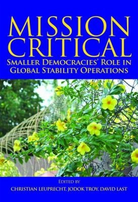 Mission Critical Smaller Democracies Role In Global Stability Operations