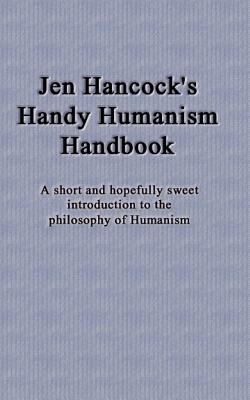 Jen Hancocks Handy Humanism Handbook