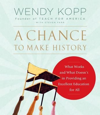 A Chance To Make History What Works And What Doesnt In Providing An Excellent Education For All
