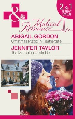 Christmas Magic in Heatherdale / The Motherhood Mix-Up