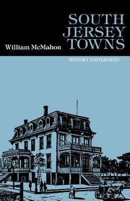 South Jersey Towns History And Legend