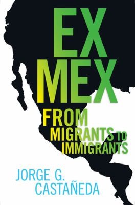 Ex Mex From Migrants To Immigrants