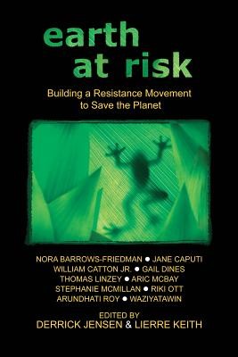 Earth At Risk: Building a Resistance Movement to Save the Planet