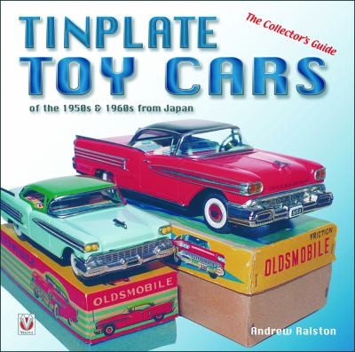 Tinplate Toy Cars of the 1950s & 1960s from Japan: The Collector's Guide