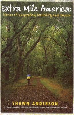 Extra Mile America: Stories Of Inspiration, Possibility, And Purpose