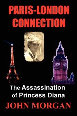 Parislondon Connection The Assassination Of Princess Diana