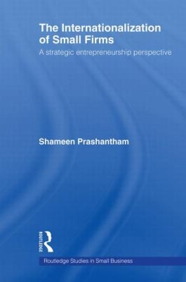 The Internationalization of Small Firms: A Strategic Entrepreneurship Perspective