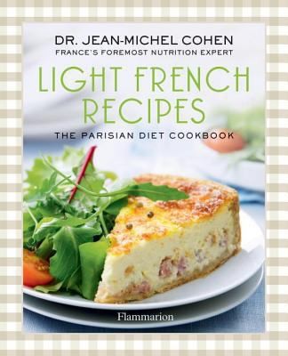 Light French Recipes: The Parisian Diet Cookbook