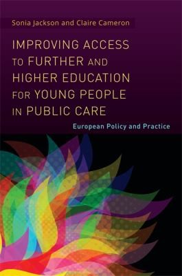 Improving The Participation Of Young People In Care In Further And Higher Education: European Research And Practice