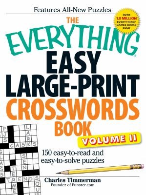 The Everything Easy Largeprint Crosswords Book: 150 Easy-to-read and Easy-to-solve Puzzles