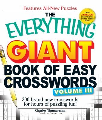 The Everything Giant Book of Easy Crosswords: 300 Brand New Crosswords for Hours of Puzzling Fun