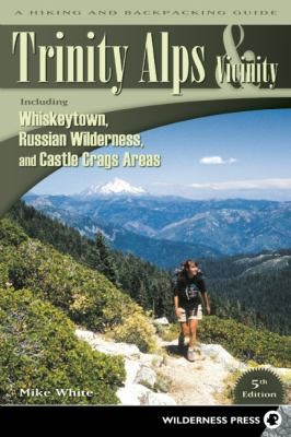 Trinity Alps Vicinity: A Hiking and Backpacking Guide