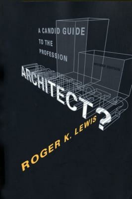Architect: A Candid Guide To The Profession