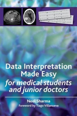 Data Interpretation Made Easy For Medical Students And Junior Doctors