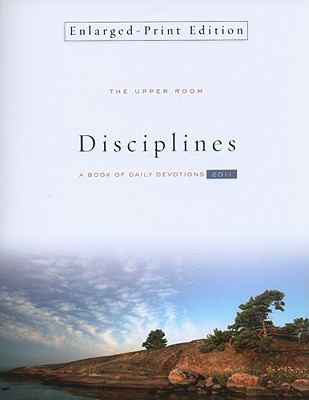 The Upper Room Disciplines 2011: A Book Of Daily Devotions