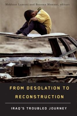From Desolation To Reconstruction Iraqs Troubled Journey