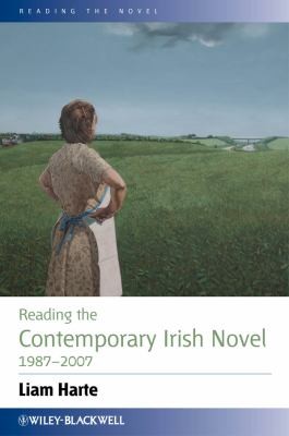 Reading The Contemporary Irish Novel 19872007