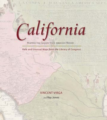 California Mapping: The Golden State Through History: Rare and Unusual Maps from the Library of Congress