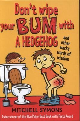 Don't Wipe Your Bum With A Hedgehog