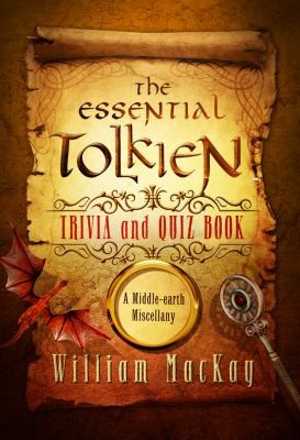 The Essential Tolkien Trivia And Quiz Book: A Middle-earth Miscellany