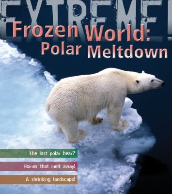 Polar Meltdown: Life and Death in a Changing World