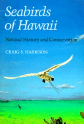 Seabirds of Hawaii: Natural History and Conservation