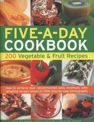 The Fiveaday Cookbook: 200 Vegetable and Fruit Recipes