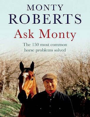 Ask Monty The 150 Most Common Horse Problems Solved