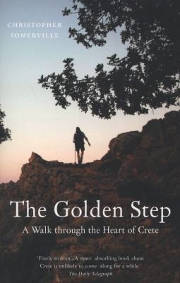 The Golden Step: A Walk Through The Heart Of Crete