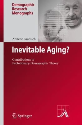 Inevitable Aging: Contributions to Evolutionary-Demographic Theory