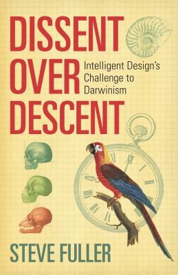 Dissent Over Descent Evolutions 500year War On Intelligent Design