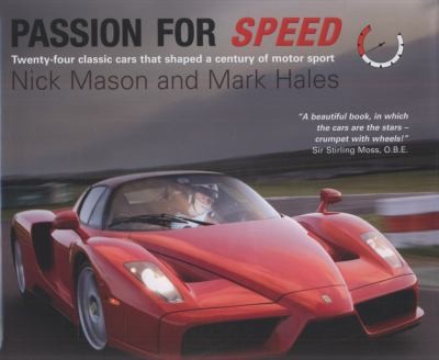 Passion For Speed: Twenty-Four Classic Cars That Shaped A Century Of Motor Sport