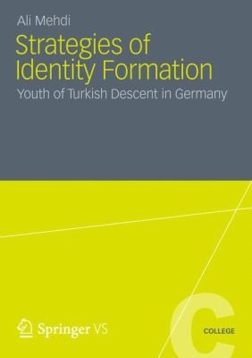 Strategies of Identity Formation: Youth of Turkish Descent in Germany