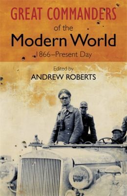 The Great Commanders Of The Modern World